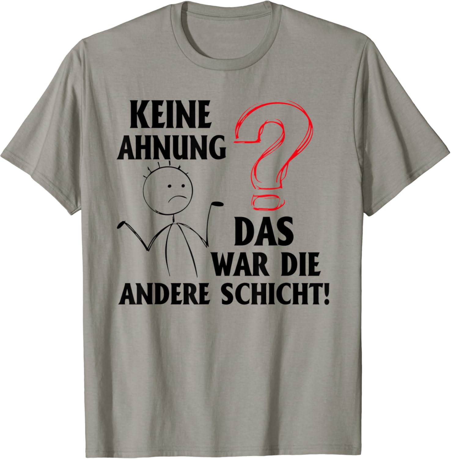 Keine Ahnung Das war die andere Schicht! Gift Herren TShirt Amazon.de Fashion